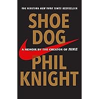 Shoe Dog: A Memoir by the Creator of Nike Shoe Dog: A Memoir by the Creator of Nike Audible Audiobook Hardcover Kindle Paperback Audio CD