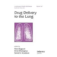 Drug Delivery to the Lung (Lung Biology in Health and Disease, 162) Drug Delivery to the Lung (Lung Biology in Health and Disease, 162) Hardcover