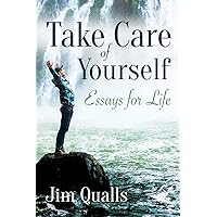 Take Care of Yourself: Essays for Life Take Care of Yourself: Essays for Life Paperback Kindle