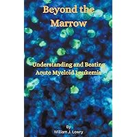 Beyond the Marrow