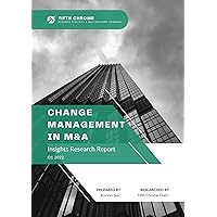 Research Report on Change Management in M&A: Insights on leadership, people, and communication in M&A Integration (5C Series on M&A Integration, Leadership and Change Management Book 1) Research Report on Change Management in M&A: Insights on leadership, people, and communication in M&A Integration (5C Series on M&A Integration, Leadership and Change Management Book 1) Kindle Paperback