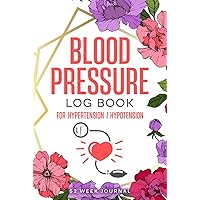 Blood Pressure Logbook for Hypertension / Hypotension Blood Pressure Logbook for Hypertension / Hypotension Hardcover Paperback