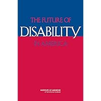 The Future of Disability in America The Future of Disability in America Kindle Hardcover