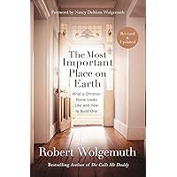 The Most Important Place on Earth: What a Christian Home Looks Like and How to Build One The Most Important Place on Earth: What a Christian Home Looks Like and How to Build One Paperback Audible Audiobook Kindle Hardcover Audio CD