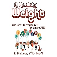 A Healthy Weight A Healthy Weight Paperback Kindle