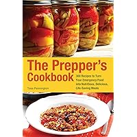 The Prepper's Cookbook: 300 Recipes to Turn Your Emergency Food into Nutritious, Delicious, Life-Saving Meals The Prepper's Cookbook: 300 Recipes to Turn Your Emergency Food into Nutritious, Delicious, Life-Saving Meals Paperback Kindle Spiral-bound