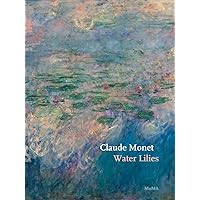 Claude Monet: Water Lilies Claude Monet: Water Lilies Paperback Hardcover