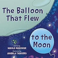 The Balloon That Flew to the Moon The Balloon That Flew to the Moon Paperback Kindle Audible Audiobook Hardcover