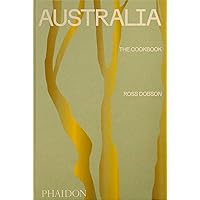 Australia: The Cookbook Australia: The Cookbook Hardcover