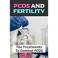 PCOS And Fertility: The Treatments To Combat PCOS