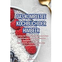 Das Komplette Kochbuch Der Himbeer (German Edition)