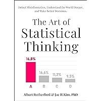 The Art of Statistical Thinking: Detect Misinformation, Understand the World Deeper, and Make Better Decisions. (Advanced Thinking Skills Book 2) The Art of Statistical Thinking: Detect Misinformation, Understand the World Deeper, and Make Better Decisions. (Advanced Thinking Skills Book 2) Kindle Paperback Audible Audiobook Hardcover