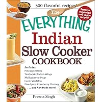 The Everything Indian Slow Cooker Cookbook: Includes Pineapple Raita, Tandoori Chicken Wings, Mulligatawny Soup, Lamb Vindaloo, Five-Spice Strawberry Chutney...and hundreds more! The Everything Indian Slow Cooker Cookbook: Includes Pineapple Raita, Tandoori Chicken Wings, Mulligatawny Soup, Lamb Vindaloo, Five-Spice Strawberry Chutney...and hundreds more! Paperback Kindle