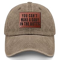 You Can't Make a Baby in The Butts Baseball Hat Funny Sun Hat Gifts for Dad Who Like Engraved,Baseball Cap