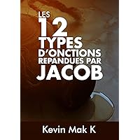 12 types d'onctions repandues par Jacob - Kevin Mak K. (French Edition)