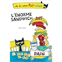 Je Lis Avec Pat Le Chat: l'Énorme Sandwich (French Edition)