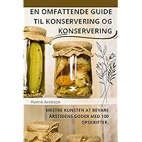 En Omfattende Guide Til Konservering Og Konservering (Danish Edition)