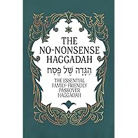 Haggadah for Passover - The No-Nonsense Haggadah: The Essential Family-Friendly Traditional Passover Haggadah for a Meaningful and Speedy Seder (Jewish Family Passover Collection) Haggadah for Passover - The No-Nonsense Haggadah: The Essential Family-Friendly Traditional Passover Haggadah for a Meaningful and Speedy Seder (Jewish Family Passover Collection) Paperback Hardcover