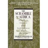 The Scramble for Africa: White Man's Conquest of the Dark Continent from 1876 to 1912 The Scramble for Africa: White Man's Conquest of the Dark Continent from 1876 to 1912 Paperback Hardcover