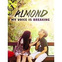 Almond: My Voice Is Breaking