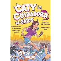 Caty. La cuidadora de gatos: Algunos héroes llevan capa... ¡Caty tiene gatos! (Spanish Edition) Caty. La cuidadora de gatos: Algunos héroes llevan capa... ¡Caty tiene gatos! (Spanish Edition) Paperback Kindle