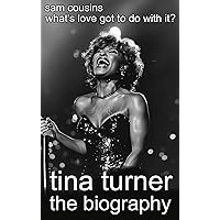 Tina Turner: What's Love Got To Do With It (Tina Turner Biography)