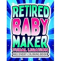 Tubal Ligation Surgery Recovery Coloring Book: Funny Post Tubal Ligation Get Well Soon Infertility Gift Idea for Patients Tubal Ligation Surgery Recovery Coloring Book: Funny Post Tubal Ligation Get Well Soon Infertility Gift Idea for Patients Paperback