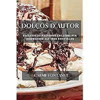 Dolços d'autor: Receptes de pastissos creatius per sorprendre als teus convidats (Catalan Edition)