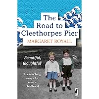 The Road to Cleethorpes Pier: a touching story of a seaside childhood (Crumps Barn Studio Personal Memoir) The Road to Cleethorpes Pier: a touching story of a seaside childhood (Crumps Barn Studio Personal Memoir) Kindle Paperback