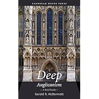 Deep Anglicanism: A Brief Guide Deep Anglicanism: A Brief Guide Paperback
