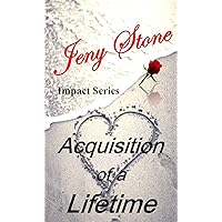 Acquistion of a Lifetime: Acquisition of a Lifetime is a standalone novel (Impact Series) Acquistion of a Lifetime: Acquisition of a Lifetime is a standalone novel (Impact Series) Kindle Paperback