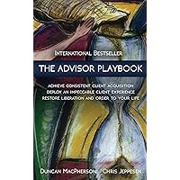 The Advisor Playbook: Regain liberation and order in your personal and professional life The Advisor Playbook: Regain liberation and order in your personal and professional life Audible Audiobook Hardcover Kindle