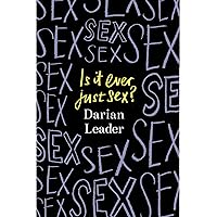 Is It Ever Just Sex? Is It Ever Just Sex? Hardcover