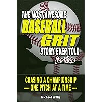 Baseball Grit: The Mental Toughness Youth Baseball Book for Young Readers, An Inspirational Sports Chapter Book for Kids 8-12