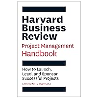 Harvard Business Review Project Management Handbook: How to Launch, Lead, and Sponsor Successful Projects (HBR Handbooks) Harvard Business Review Project Management Handbook: How to Launch, Lead, and Sponsor Successful Projects (HBR Handbooks) Paperback Audible Audiobook Kindle Hardcover Audio CD