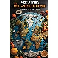 Veganisten XXL-Wereldtournee: De best Recepten uit de hele Wereld (Dutch Edition) Veganisten XXL-Wereldtournee: De best Recepten uit de hele Wereld (Dutch Edition) Kindle Hardcover Paperback