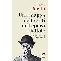 Una mappa delle arti nell’epoca digitale: Per un nuovo Laocoonte (Italian Edition) Una mappa delle arti nell’epoca digitale: Per un nuovo Laocoonte (Italian Edition) Kindle