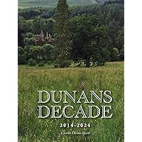Dunans Decade: 2014-2024