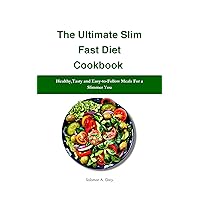 The Ultimate Slim Fast Diet Cookbook The Ultimate Slim Fast Diet Cookbook Kindle Paperback