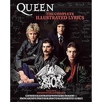 Queen: The Complete Illustrated Lyrics Queen: The Complete Illustrated Lyrics Paperback