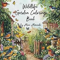 Wildlife Garden Coloring Book: A Vivid Encounter with the Natural Beauty on Our Doorstep