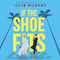If the Shoe Fits: A Meant to Be Novel If the Shoe Fits: A Meant to Be Novel Audible Audiobook Kindle Hardcover Paperback