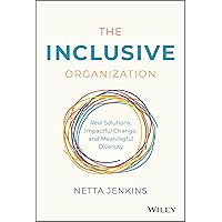 The Inclusive Organization: Real Solutions, Impactful Change, and Meaningful Diversity The Inclusive Organization: Real Solutions, Impactful Change, and Meaningful Diversity Hardcover Audible Audiobook Kindle Audio CD