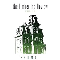 The Timberline Review: Home | 2019 The Timberline Review: Home | 2019 Paperback Kindle Edition