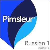 Russian Level 1 Lessons 1-5: Learn to Speak and Understand Russian with Pimsleur Language Programs Russian Level 1 Lessons 1-5: Learn to Speak and Understand Russian with Pimsleur Language Programs Audible Audiobook