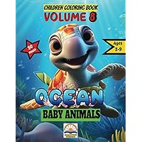 BABY ANIMAL SERIES COLORING BOOK : 30 OCEAN BABY ANIMAL , VOL 8: for kids age 3-9 years old (BABY ANIMAL COLORING BOOK FOR KIDS) BABY ANIMAL SERIES COLORING BOOK : 30 OCEAN BABY ANIMAL , VOL 8: for kids age 3-9 years old (BABY ANIMAL COLORING BOOK FOR KIDS) Paperback
