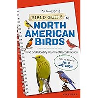 My Awesome Field Guide to North American Birds: Find and Identify Your Feathered Friends (My Awesome Field Guide for Kids) My Awesome Field Guide to North American Birds: Find and Identify Your Feathered Friends (My Awesome Field Guide for Kids) Paperback Kindle