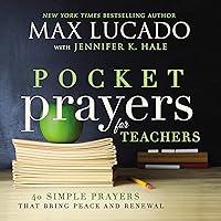 Pocket Prayers for Teachers: 40 Simple Prayers That Bring Peace and Renewal Pocket Prayers for Teachers: 40 Simple Prayers That Bring Peace and Renewal Hardcover Kindle Audible Audiobook