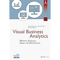 Visual Business Analytics: Effektiver Zugang zu Daten und Informationen Visual Business Analytics: Effektiver Zugang zu Daten und Informationen Kindle Hardcover