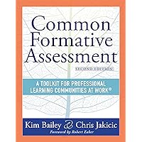 Common Formative Assessment: A Toolkit for Professional Learning Communities at Work® Second Edition(Harness the power of common formative assessment to nurture student engagement and achievement)